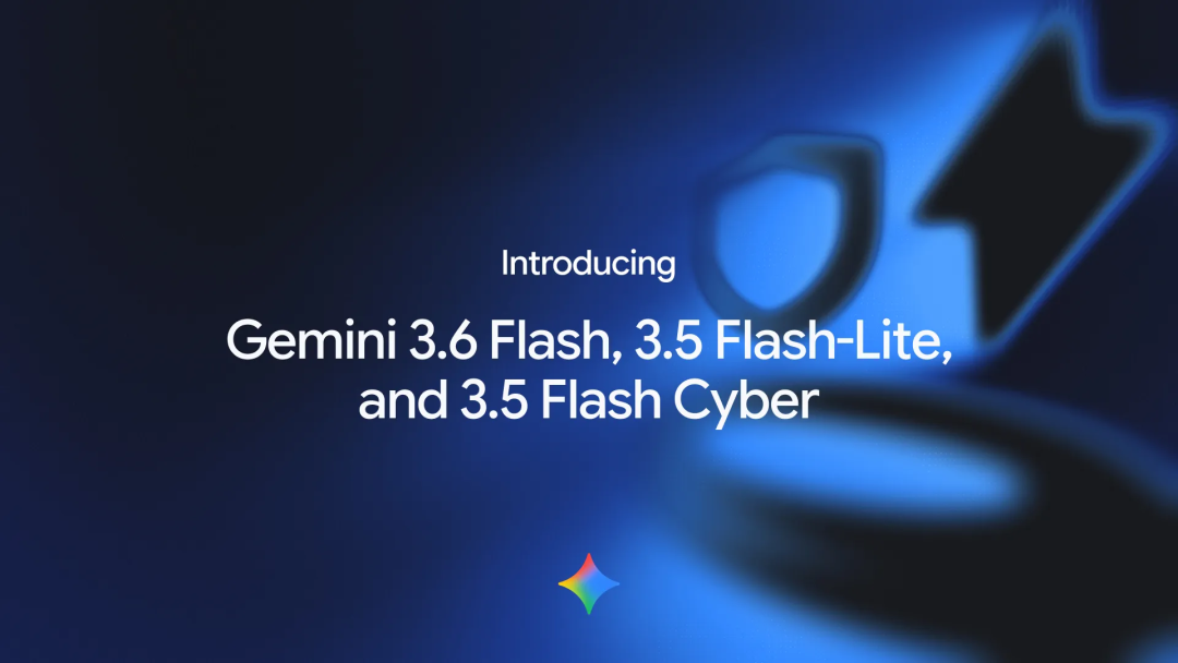 深蓝色模糊背景上显示白色文字：'Introducing Gemini 3.6 Flash, 3.5 Flash-Lite, and 3.5 Flash Cyber'，下方有彩色四角星标志。