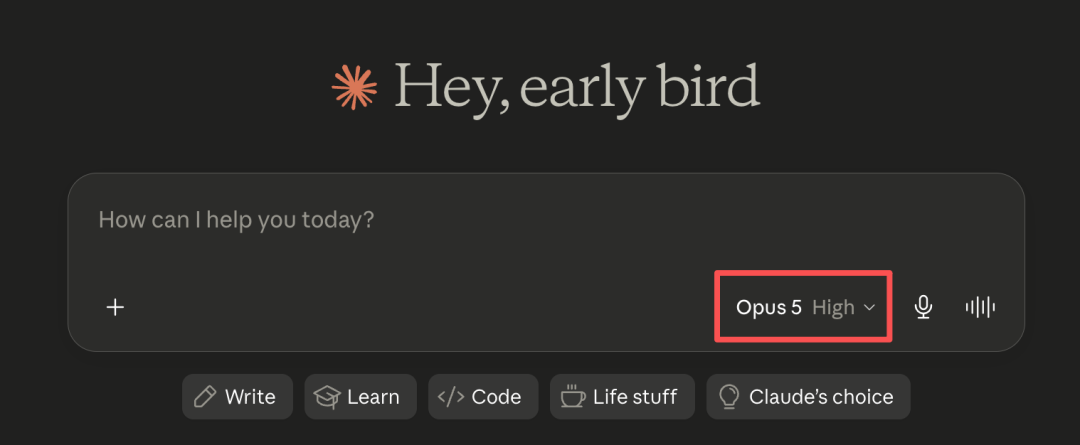 深色界面中显示“Hey, early bird”标语，输入框内有“Opus 5 High”下拉菜单被红色框标出，下方有Write、Learn等标签按钮。